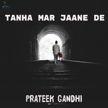 Tanha Mar Jaane De