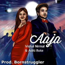 Aaja (feat Aditi Rote and Bornstruggler)