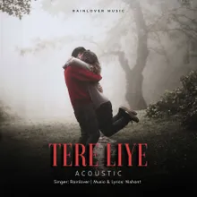 Tere Liye Acoustic