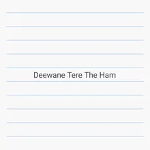 Deewane Tere The Ham