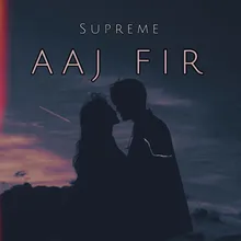 Aaj Fir