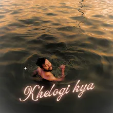 Khelogi Kya