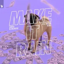 Make It Rain Kyle Watson Extended Remix