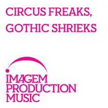 Circus Freaks And Gothic Shrieks