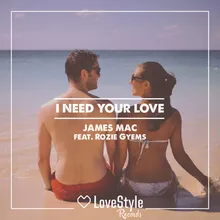 I Need Your Love-Deep Radio Mix