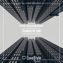 Turn It Up-Loving Arms Remix