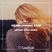Never Gonna Stop-Loving Arms Radio Mix