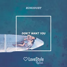 Don't Want You-Extended Mix