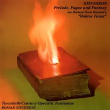 Prelude, Fugue And Fantasy on Themes from Busoni's 'Doktor Faust', Op. 51: I. Prelude and Fugue