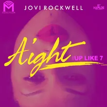 Aight (Up Like 7)-Radio Edit