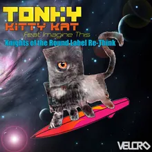 Kitty Kat-Knights of the Round Label Re-Think
