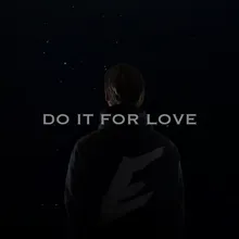 Do It for Love