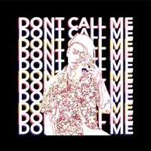 Don't Call Me