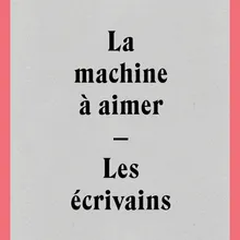 La machine à aimer