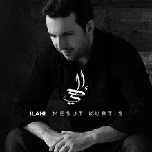 Mesut Kurtis - Ilahi