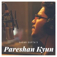 Pareshan Kyun