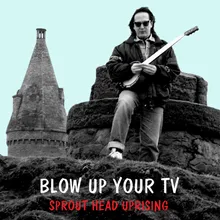 Blow Up Your TV