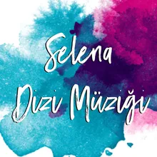 Selena (Hızlı Jenerik)