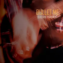 Bullet Me