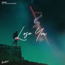 Lose You (Ft Moritz Kleffmann)