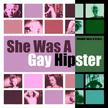 She Was a Gay Hipster