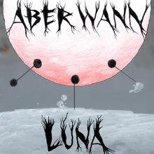 Aber Wann - Luna (Original Mix)