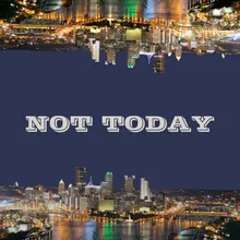 Not Today-Radio Edit