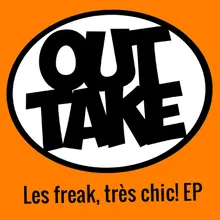 Les freak, très chic!