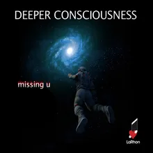 Deeper Consciousness-Missing U Mixx