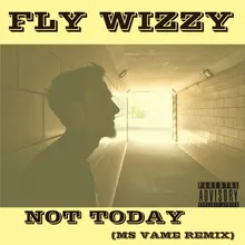 Not Today-Ms Vame Remix