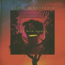 Lazee & Ruzbeatz - Kill with Passion-Single