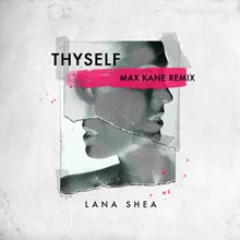 Thyself-Max Kane Remix
