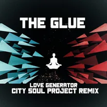 Love Generator-City Soul Project Remix
