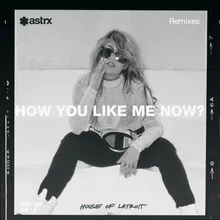 How You Like Me Now-Needs No Sleep Remix