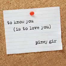 To Know You (Is to Love You)