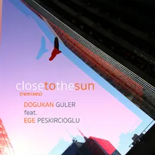 Close to the Sun-Yigit Koc Remix