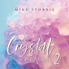 Music For Crystal Healing 2