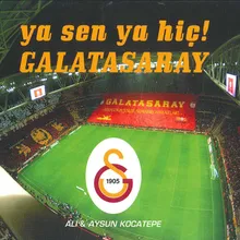 Ya Sen Ya Hiç! Galatasaray