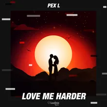 Love Me Harder-Extended Mix