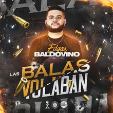 Las Balas Volaban