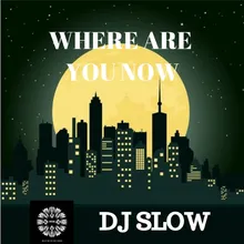 Where are you know