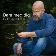 Bara med dig