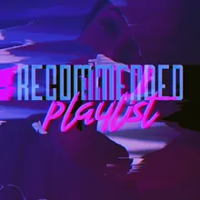 Recommended Playlist