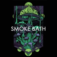 Smoke Bath-Single