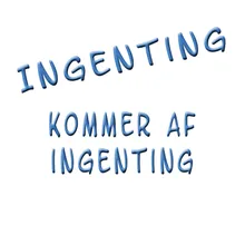 Ingenting (kommer af ingenting)