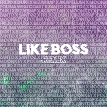 Like Boss - Remix (feat. Duki, Bizarrap, Akapellah, Polima Westcoast, Moonkey, Zanto, Santoz)