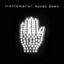 Hands Down-Trentemøller's Blissed out Mix