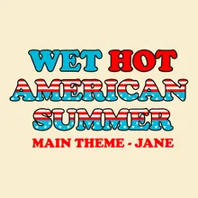 Wet Hot American Summer Main Theme - Jane-Instrumental Version