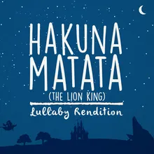 Hakuna Matata-Lullaby Rendition