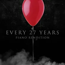 Every 27 Years (From "It" 2017)-Piano Rendition